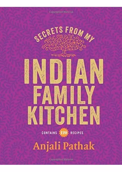 Secrets From My Indian Family Kitchen