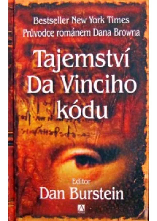 Dan Burstein  - Tajemství Da Vinciho kódu - Průvodce románem Dana Browna