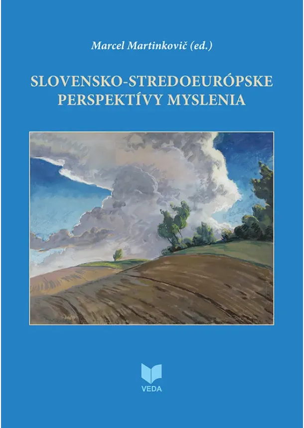 Marcel Martinkovič (ed.) - Slovensko-stredoeurópske perspektívy myslenia