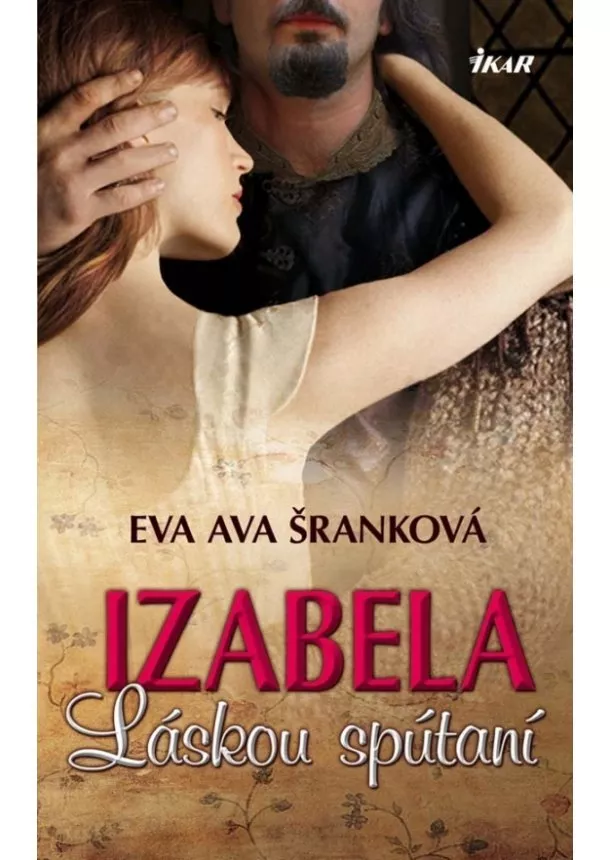 Eva Ava Šranková - Izabela - Láskou spútaní