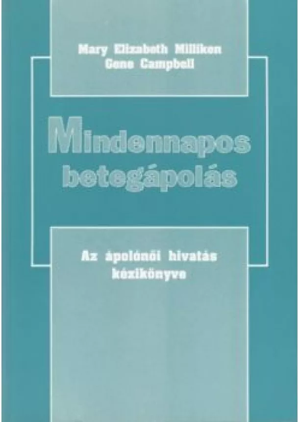 Mary Elizabeth Milliken - Mindennapos betegápolás I-III.