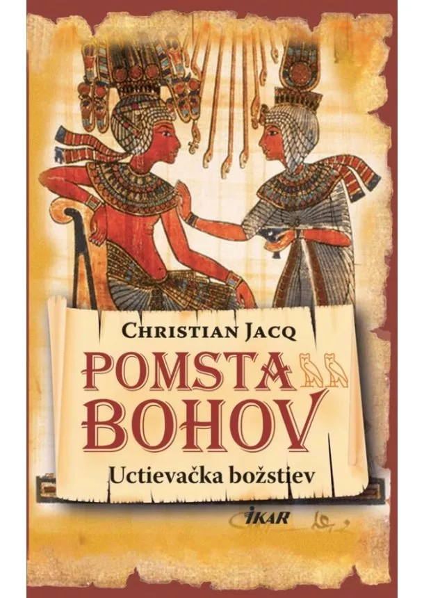 Christian Jacq - Pomsta bohov. Uctievačka boha (2. diel)