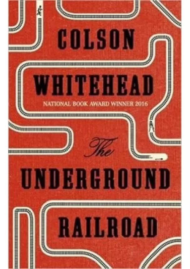 Colson Whitehead - The Underground Railroad