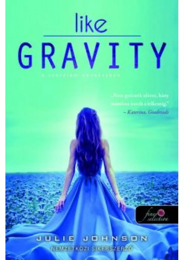 Julie Johnson - Like Gravity - A szerelem vonzásában