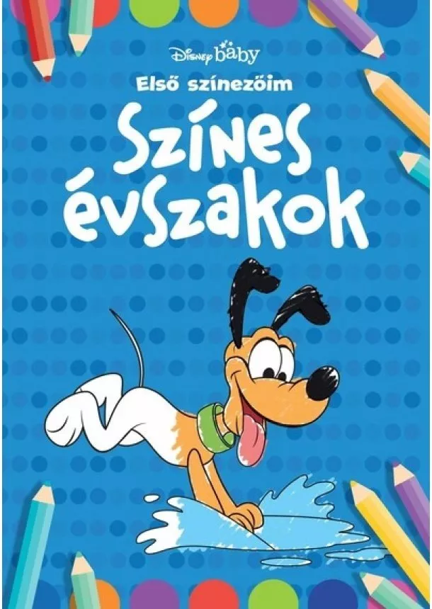 Foglalkoztató - Disney Baby: Első színezőim - Színes évszakok