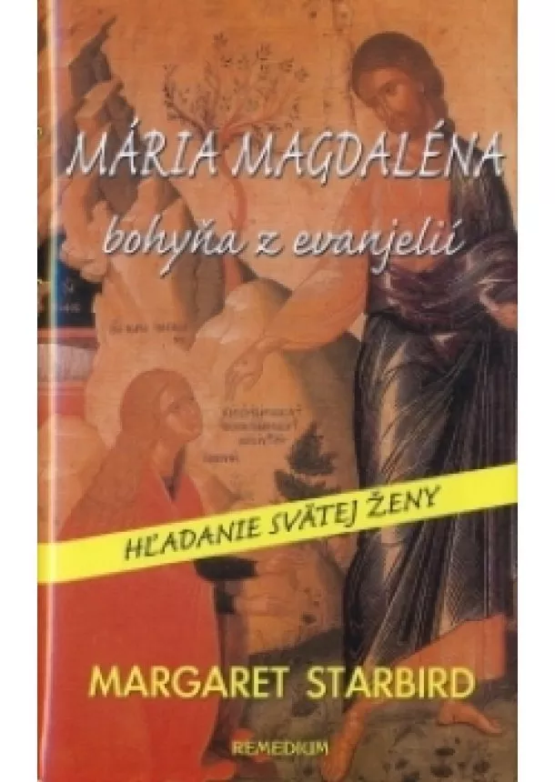 Margaret Starbird - Mária Magdaléna bohyňa z evanjelií - Hľadanie svätej ženy