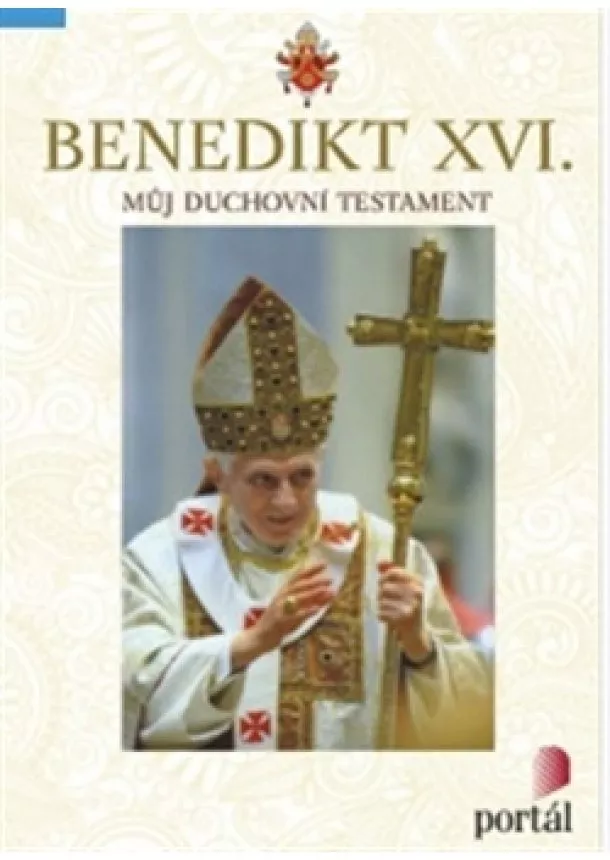 Zdeněk Jančařík - Můj duchovní testament - Benedikt XVI.