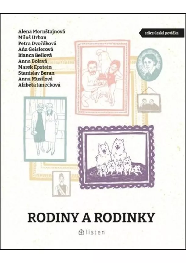 A.Mornštajnová,M.Urban, P.Dvořáková,A.Geislerová,B.Bellová, A.Bolavá, M.Epstein,S.Beran, A.Musilová, A.Janečková - Rodiny a rodinky