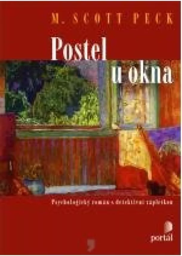 M. Scott Peck - Postel u okna - Psychologický román s detektivní zápletkou