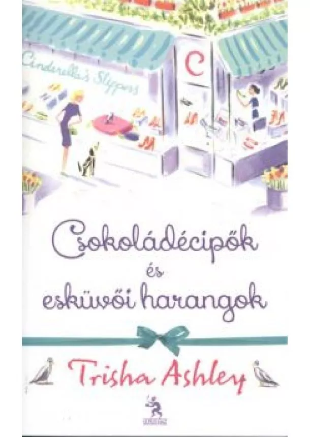 Trisha Ashley - CSOKOLÁDÉCIPŐK ÉS ESKÜVŐI HARANGOK