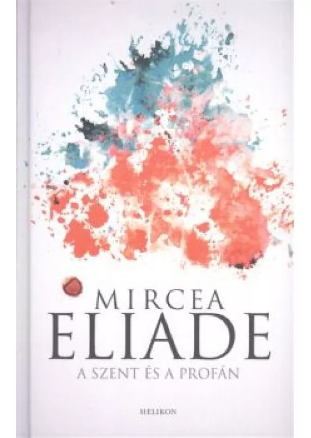 Mircea Eliade - A szent és a profán