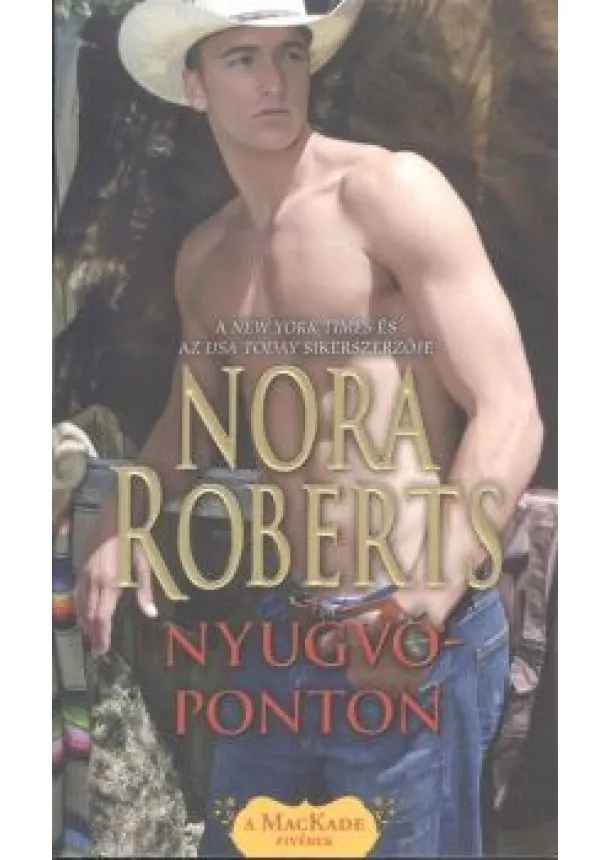 Nora Roberts - Nyugvóponton /A MacKade fivérek