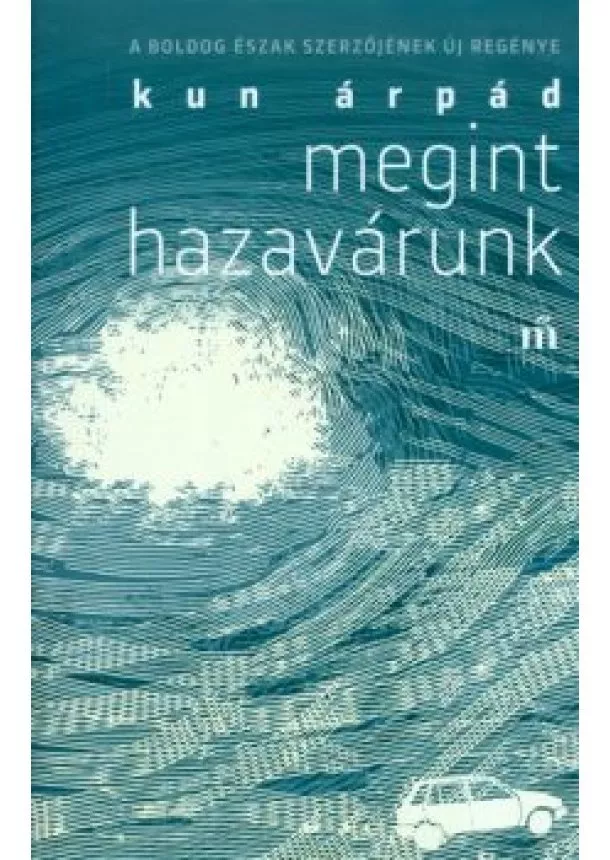 Kun Árpád - Megint hazavárunk