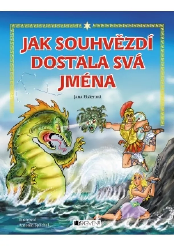 Jana Eislerová - Jak souhvězdí dostala svá jména – pro děti