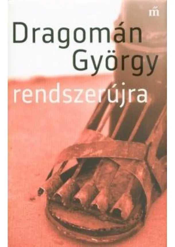 Dragomán György - Rendszerújra