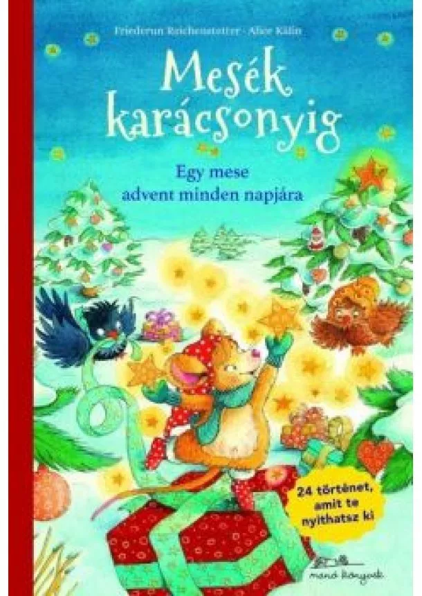 Válogatás - Mesék karácsonyig - Egy mese advent minden napjára §K