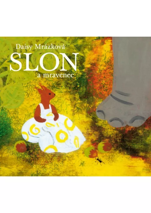 Daisy Mrázková - Slon a mravenec