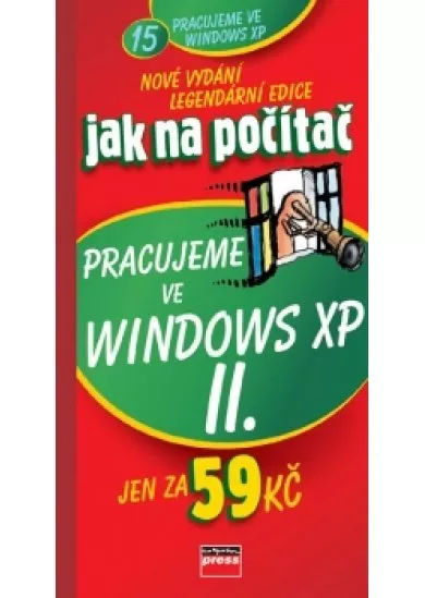 Jak na počítač Pracujeme ve Windows XP II.