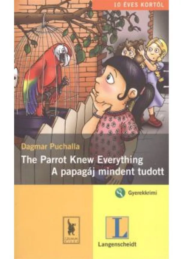 Dagmar Puchalla - A PARROT KNEW EVERYTHING - A PAPAGÁJ MINDENT TUDOTT /GYEREKKRIMI