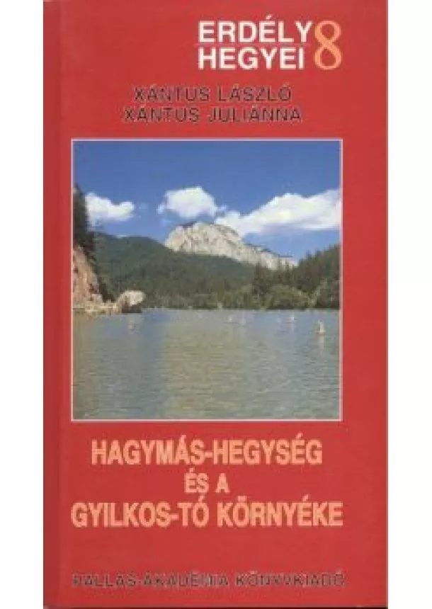 XÁNTUS LÁSZLÓ-XÁNTUS JULIÁNNA - HAGYMÁS-HEGYSÉG ÉS A GYILKOS-TÓ KÖRNYÉKE