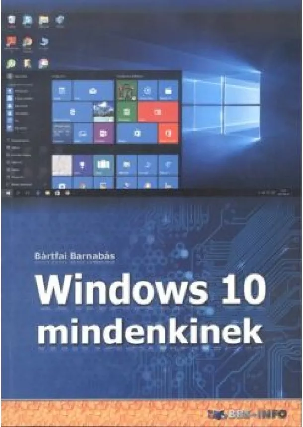 Bártfai Barnabás - Windows 10 mindenkinek