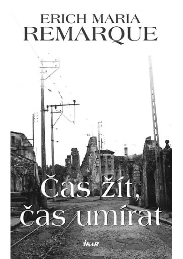 Erich Maria Remarque - Čas žít, čas umírat