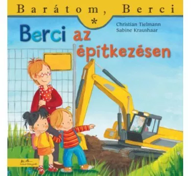 Berci az építkezésen - Barátom, Berci 17.