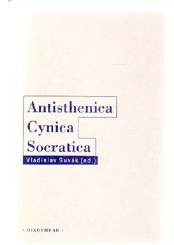 Vladislav Suvák - Antisthenica Cynica Socratica