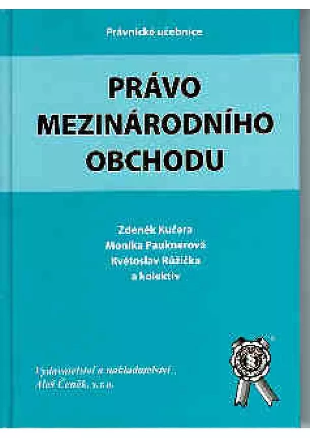 Zdeněk Kučera , Monika Pauknerová, Květoslav Růžička  - Právo mezinárodního obchodu