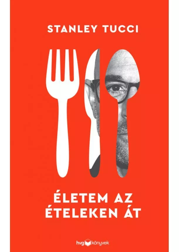 Stanley Tucci - Életem az ételeken át