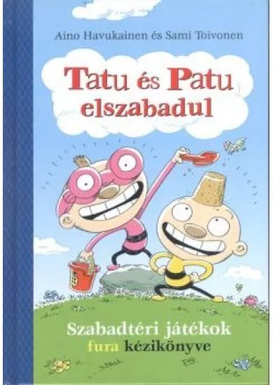 TATU ÉS PATU ELSZABADUL