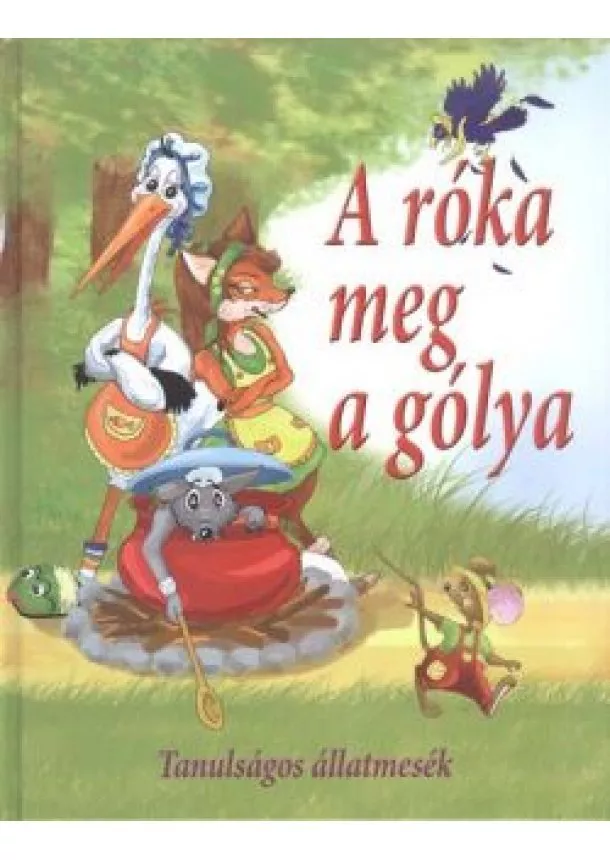 Mesekönyv - A róka meg a gólya /Tanulságos állatmesék