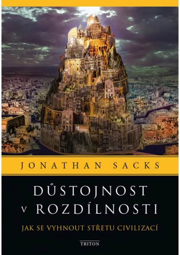 Jonathan Sacks - Důstojnost v rozdílnosti - Jak se vyhnout střetu civilizací