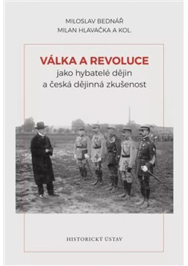 Miloslav Bednář, Milan Hlavačka - Válka a revoluce jako hybatelé dějin a česká dějinná zkušenost