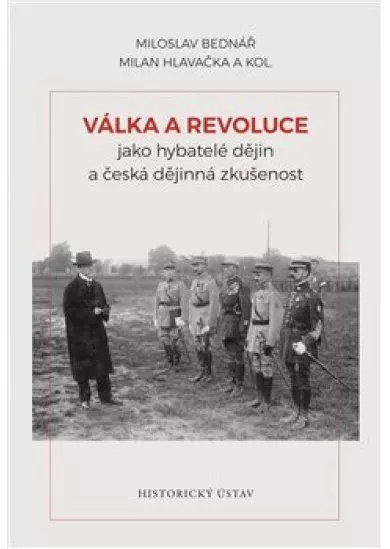 Válka a revoluce jako hybatelé dějin a česká dějinná zkušenost