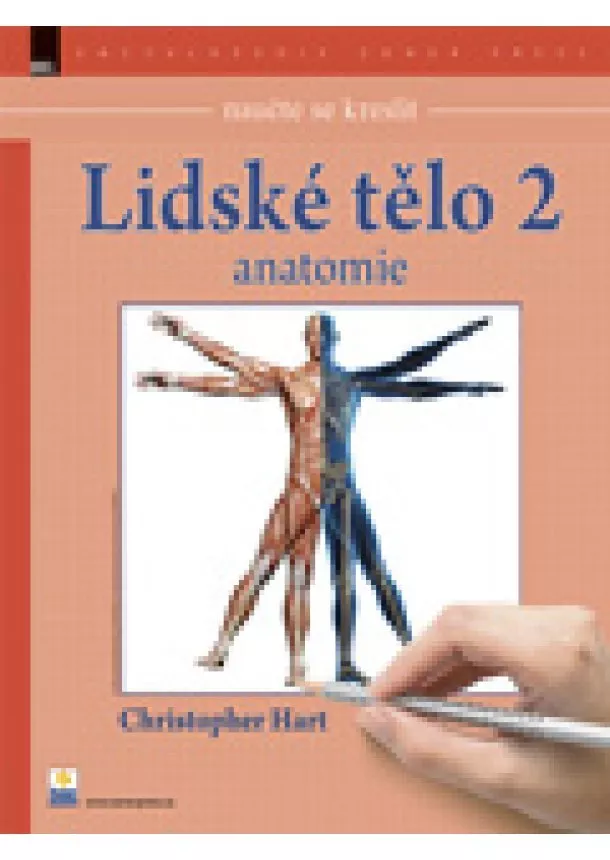 Christopher Hart - Naučte se kreslit Lidské tělo 2 - anatomie