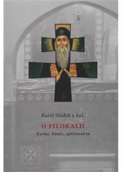 O Filokalii - Kniha, hnutí, spiritualita