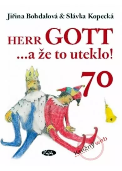 Herr Gott … a že to uteklo!