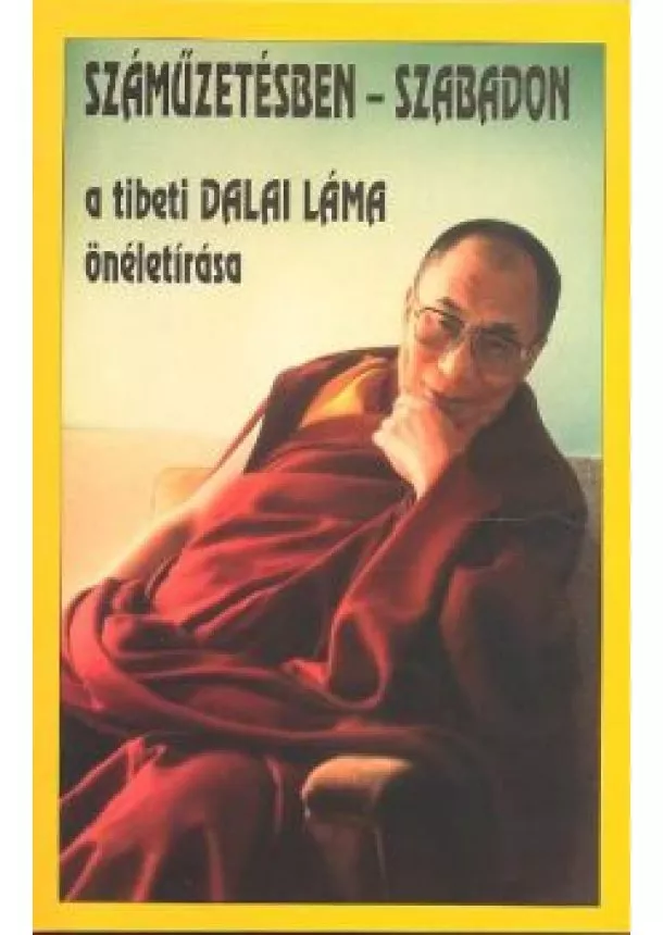 A Tibeti Dalai Láma - SZÁMŰZETÉSBEN - SZABADON