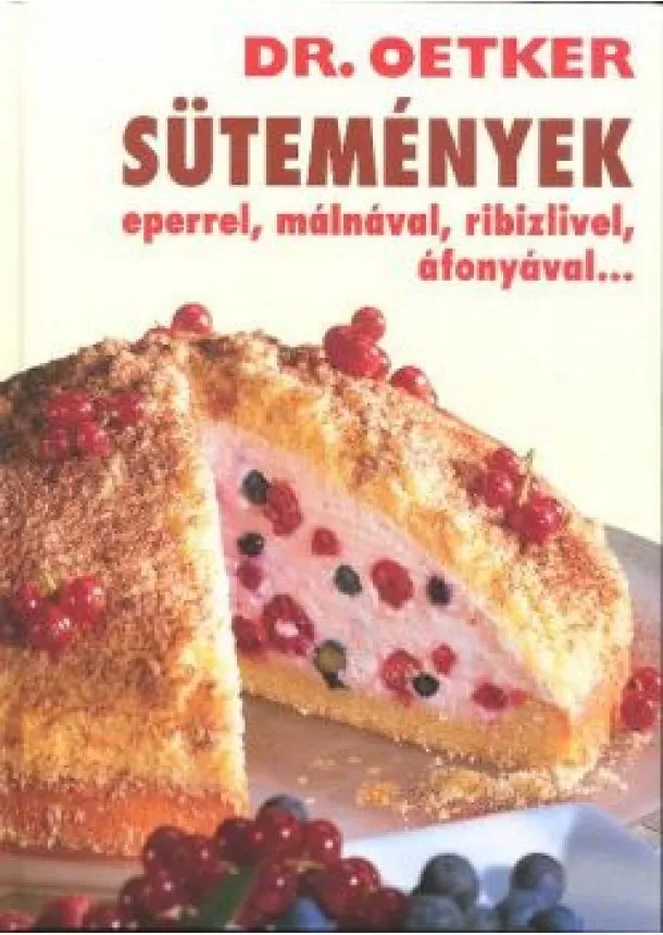 DR. OETKER - SÜTEMÉNYEK EPERREL, MÁLNÁVAL, RIBIZLIVEL, ÁFONYÁVAL...