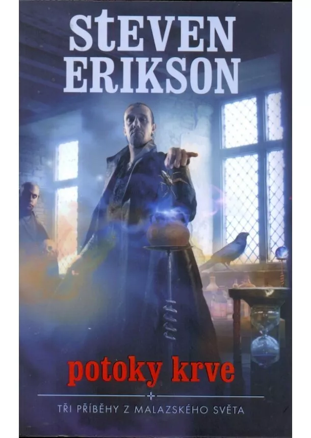 Steven Erikson - Potoky krve - Tři příběhy z Malazského světa.