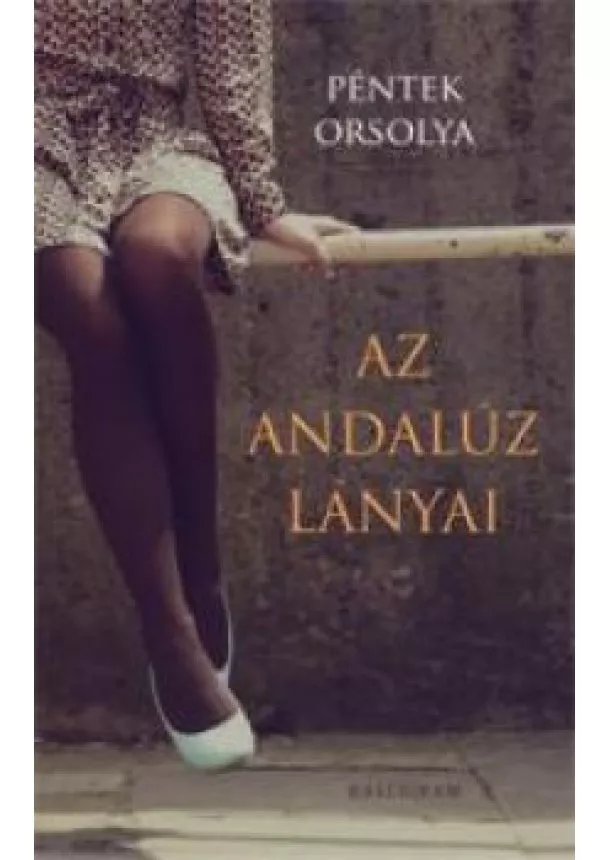 Orsolya Péntek - Az Andalúz lányai