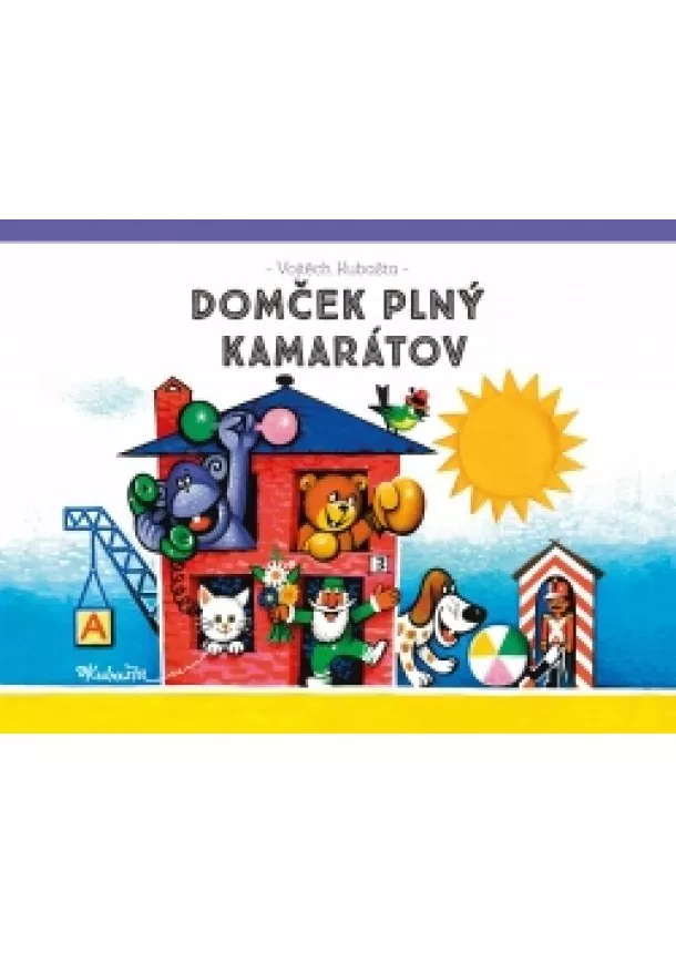 Vojtěch Kubašta - Domček plný kamarátov