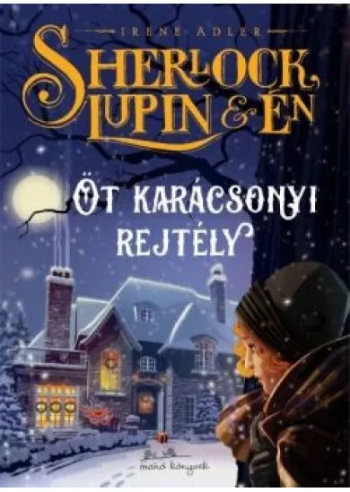 Sherlock, Lupin és én - Öt karácsonyi rejtély