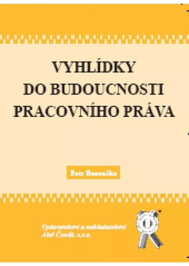 Petr Bezouška  - Vyhlídky do budoucnosti pracovního práva