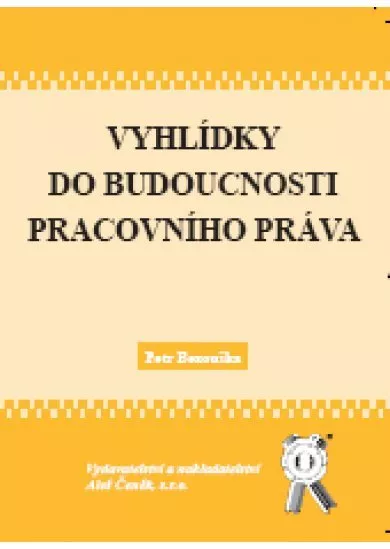 Vyhlídky do budoucnosti pracovního práva