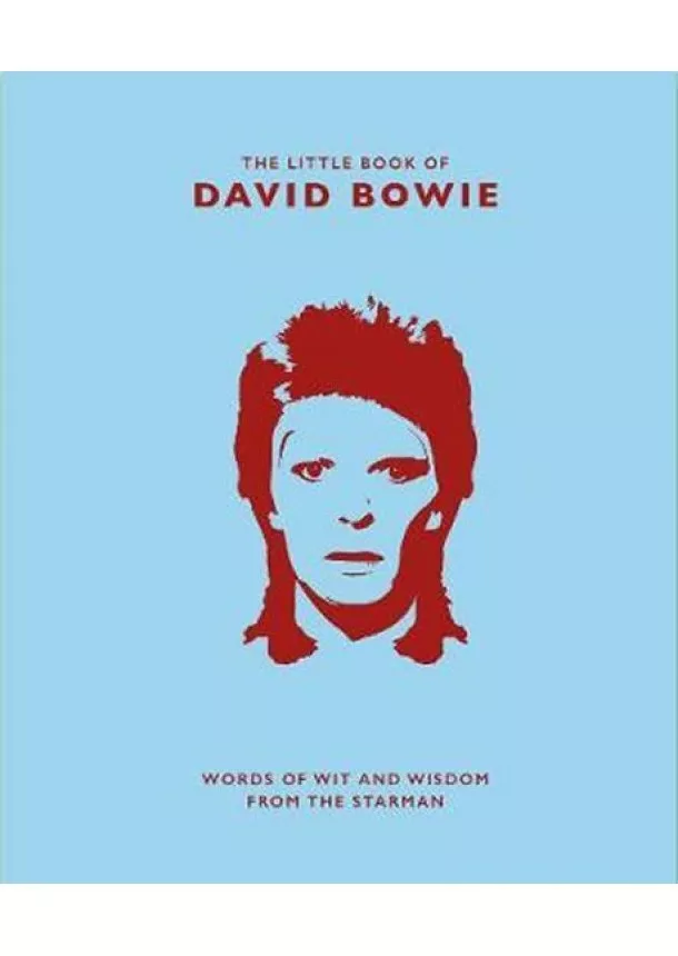 Malcolm Croft - The Little Book of David Bowie: Words of wit and wisdom from the Starman