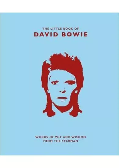 The Little Book of David Bowie: Words of wit and wisdom from the Starman