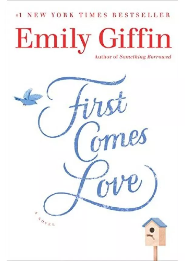 Giffin Emily - First Comes Love