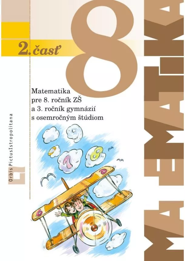 Ján Žabka, Pavol Černek - Matematika 8 - 2. časť - Pre 8. ročník ZŠ a 3. ročník gymnázií s osemročným štúdiom